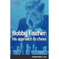 Bobby Fischer: His Approach to Chess (Cadogan Chess Books)